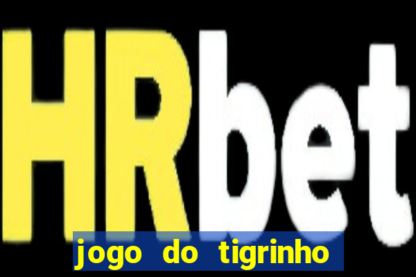 jogo do tigrinho de 5 reais